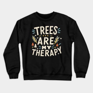 Trees are my therapy Crewneck Sweatshirt